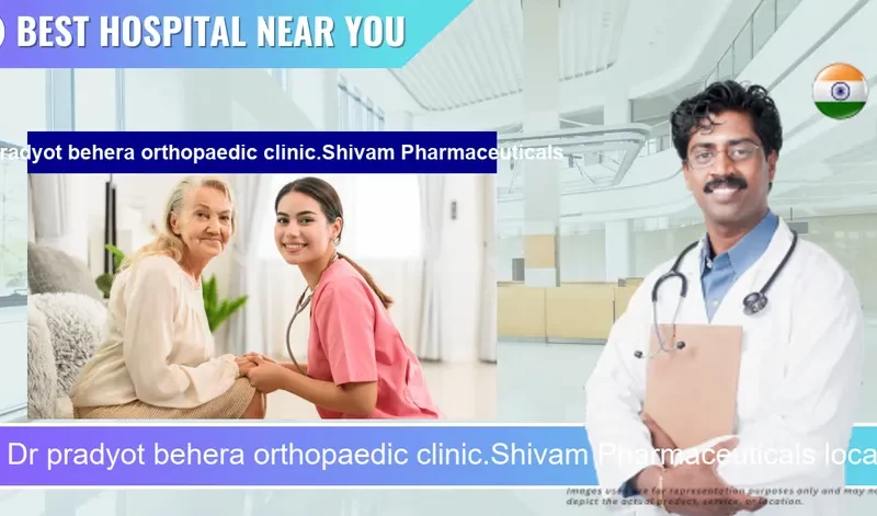 Dr pradyot behera orthopaedic clinic.Shivam Pharmaceuticals located in Pincode 759001 Dhenkanal