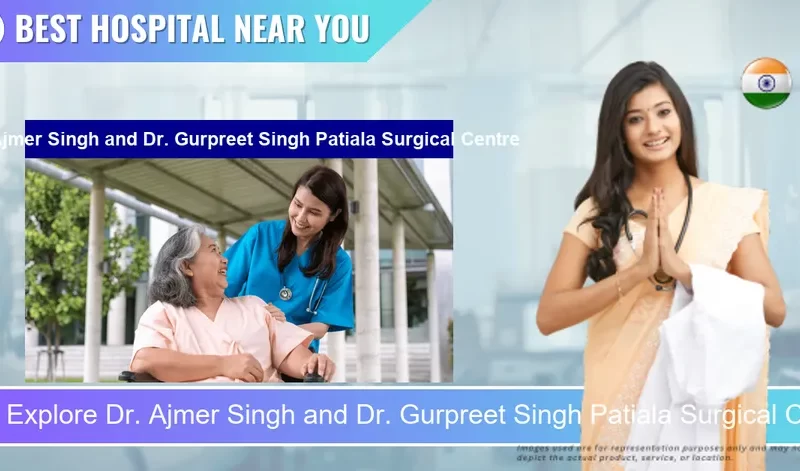 Dr. Ajmer Singh and Dr. Gurpreet Singh Patiala Surgical Centre located in Pincode 147001 Patiala