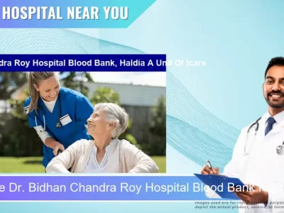 Dr. Bidhan Chandra Roy Hospital Blood Bank Haldia A Unit Of Icare located in Pincode 721645 Haldia