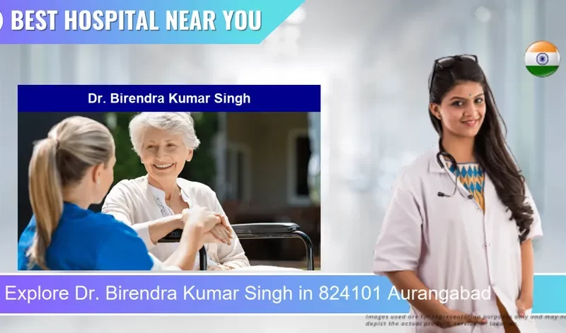 Dr. Birendra Kumar Singh located in Pincode 824101 Aurangabad