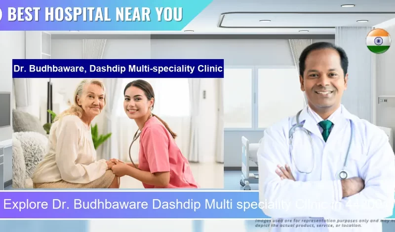 Dr. Budhbaware Dashdip Multi speciality Clinic located in Pincode 442001 Wardha