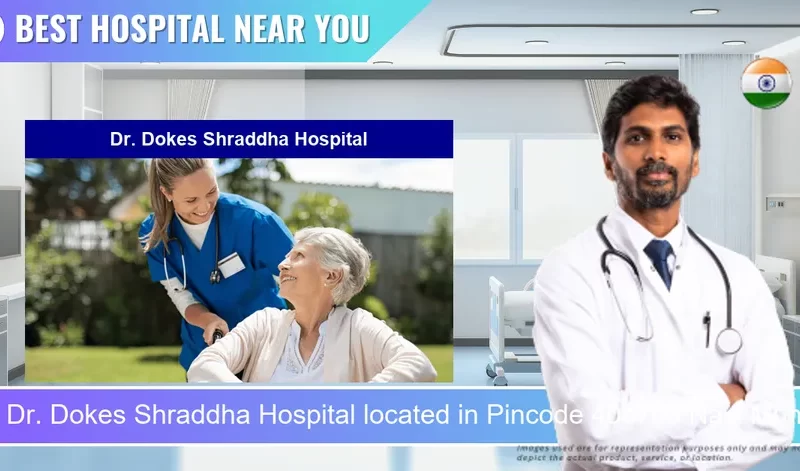 Dr. Dokes Shraddha Hospital located in Pincode 400708 Navi Mumbai