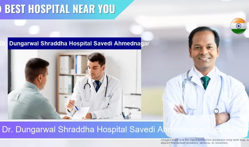 Dr. Dungarwal Shraddha Hospital Savedi Ahmednagar located in Pincode 414003 Ahilya Nagar