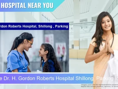 Dr. H. Gordon Roberts Hospital Shillong Parking lot located in Pincode 793002 Shillong