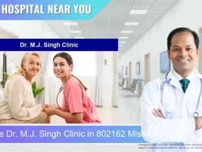 Dr. M.J. Singh Clinic located in Pincode 802162 Misraulia
