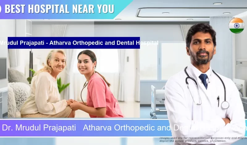 Dr. Mrudul Prajapati Atharva Orthopedic and Dental Hospital located in Pincode 384002 Mehsana