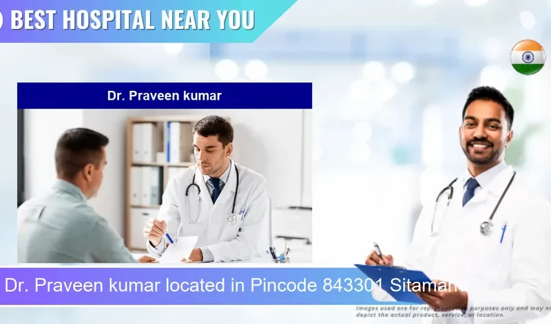 Dr. Praveen kumar located in Pincode 843301 Sitamarhi