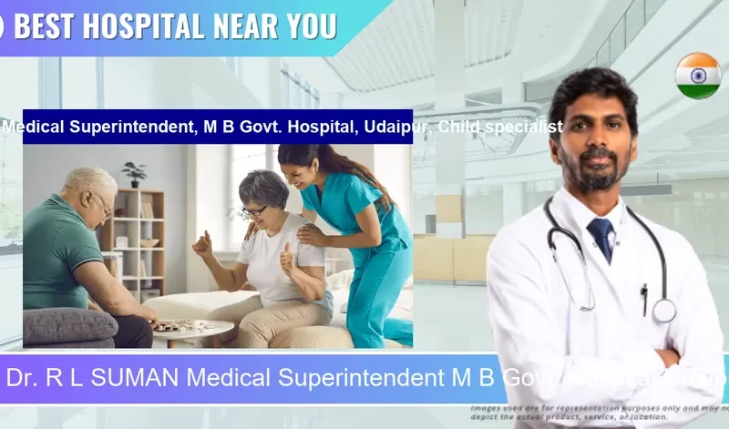 Dr. R L SUMAN Medical Superintendent M B Govt. Hospital Udaipur Child specialist located in Pincode 313001 Near Girls Hostel Maharana Bhupal Government Hospital Campus