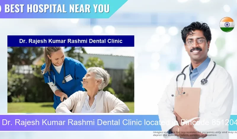 Dr. Rajesh Kumar Rashmi Dental Clinic located in Pincode 851204 Khagaria