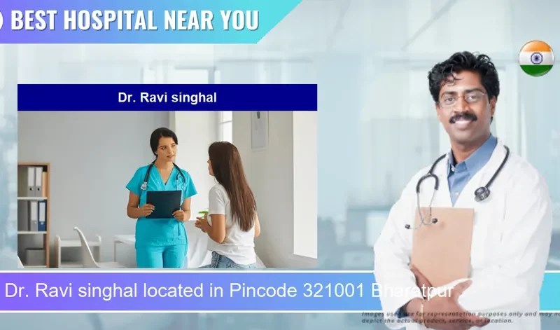 Dr. Ravi singhal located in Pincode 321001 Bharatpur