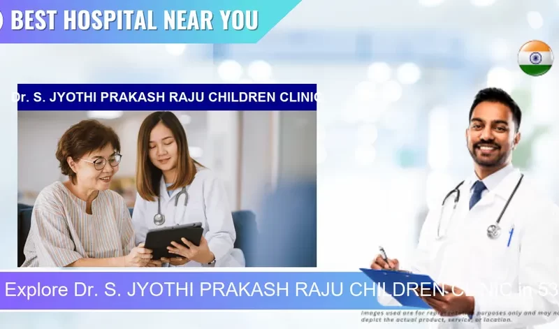 Dr. S. JYOTHI PRAKASH RAJU CHILDREN CLINIC located in Pincode 532001 Srikakulam