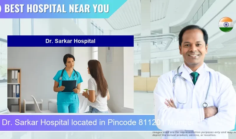 Dr. Sarkar Hospital located in Pincode 811201 Munger