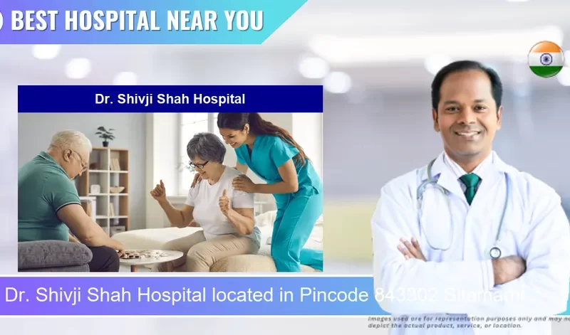 Dr. Shivji Shah Hospital located in Pincode 843302 Sitamarhi