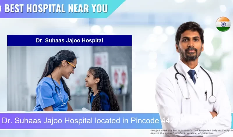 Dr. Suhaas Jajoo Hospital located in Pincode 442001 Wardha