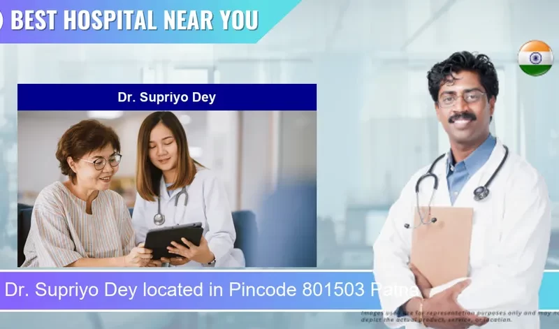Dr. Supriyo Dey located in Pincode 801503 Patna