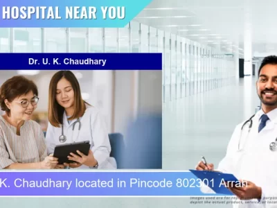 Dr. U. K. Chaudhary located in Pincode 802301 Arrah