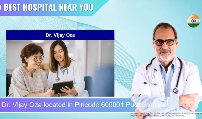 Dr. Vijay Oza located in Pincode 605001 Puducherry