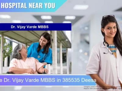 Dr. Vijay Varde MBBS located in Pincode 385535 Deesa