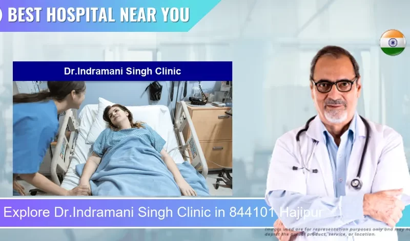 Dr.Indramani Singh Clinic located in Pincode 844101 Hajipur