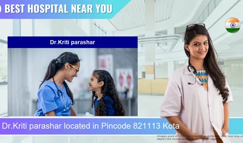 Dr.Kriti parashar located in Pincode 821113 Kota