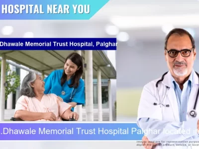 Dr.M.L.Dhawale Memorial Trust Hospital Palghar located in Pincode 401404 Palghar