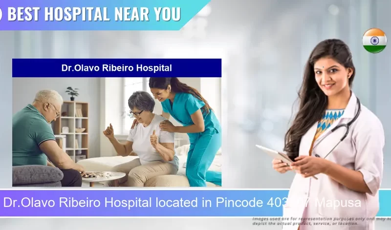Dr.Olavo Ribeiro Hospital located in Pincode 403507 Mapusa