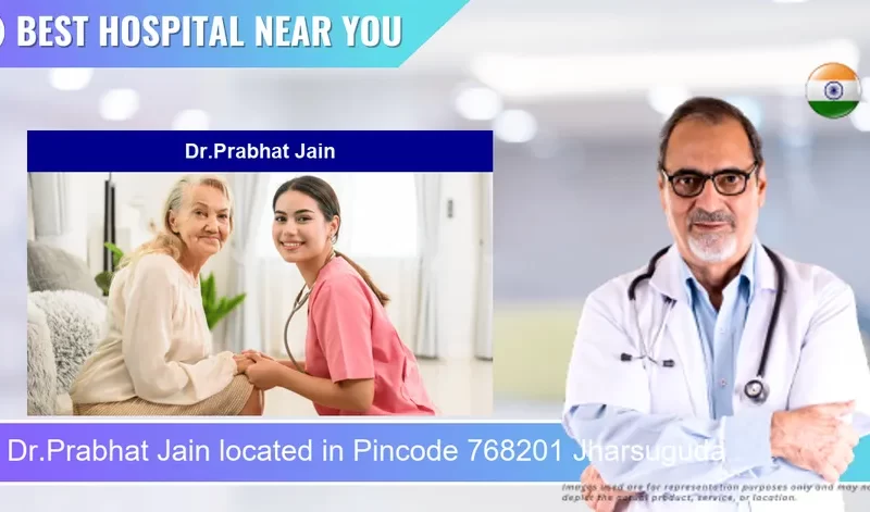 Dr.Prabhat Jain located in Pincode 768201 Jharsuguda