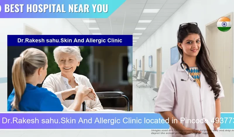 Dr.Rakesh sahu.Skin And Allergic Clinic located in Pincode 493773 Dhamtari