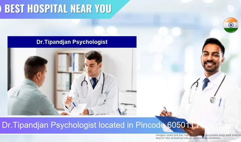 Dr.Tipandjan Psychologist located in Pincode 605011 Puducherry