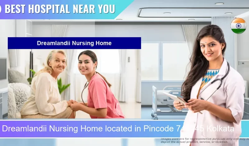 Dreamlandii Nursing Home located in Pincode 743245 Kolkata