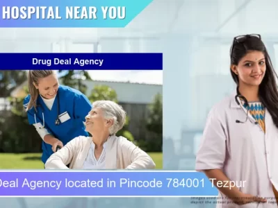 Drug Deal Agency located in Pincode 784001 Tezpur