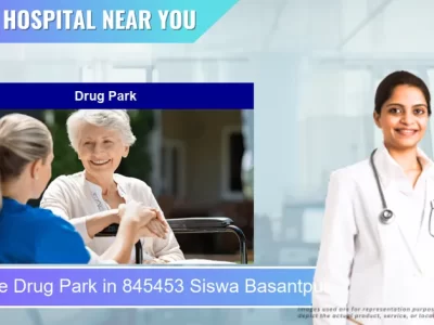 Drug Park located in Pincode 845453 Siswa Basantpur