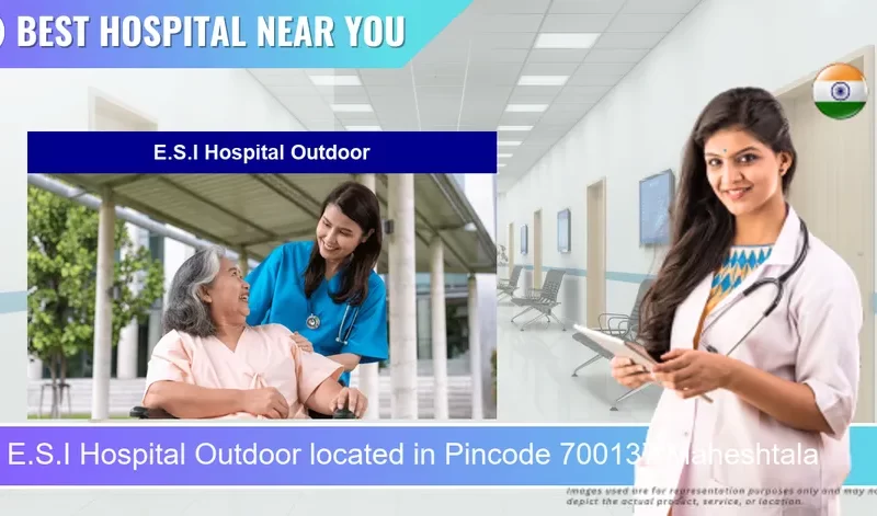 E.S.I Hospital Outdoor located in Pincode 700137 Maheshtala