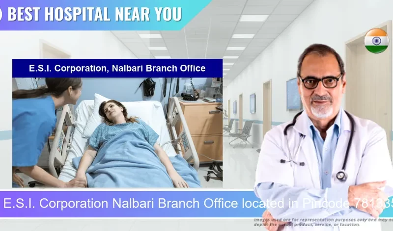 E.S.I. Corporation Nalbari Branch Office located in Pincode 781335 above the Clinic of Dr. Bijay Kr. Deka