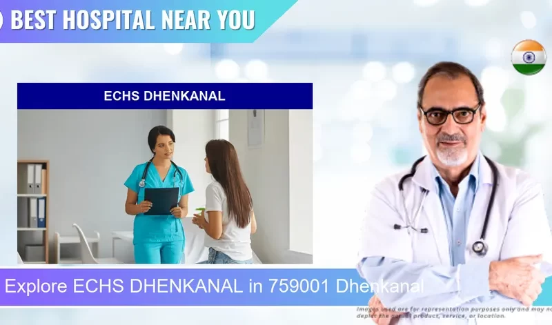 ECHS DHENKANAL located in Pincode 759001 Dhenkanal