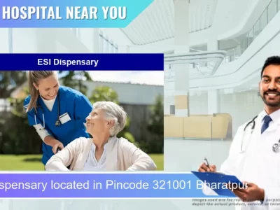 ESI Dispensary located in Pincode 321001 Bharatpur