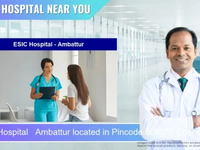 ESIC Hospital Ambattur located in Pincode 600053 Chennai