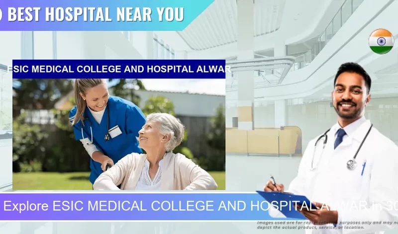 ESIC MEDICAL COLLEGE AND HOSPITAL ALWAR located in Pincode 301030 Alwar