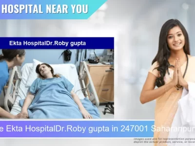 Ekta HospitalDr.Roby gupta located in Pincode 247001 Saharanpur