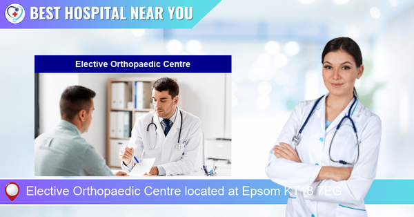 Elective Orthopaedic Centre located at Epsom KT18 7EG