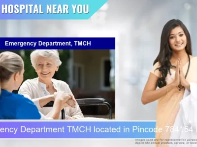 Emergency Department TMCH located in Pincode 784154 Bihuguri