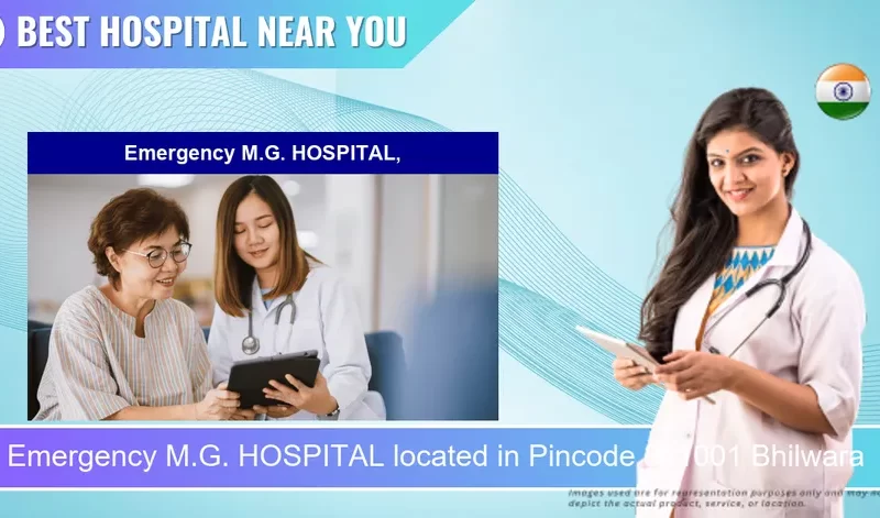 Emergency M.G. HOSPITAL located in Pincode 311001 Bhilwara