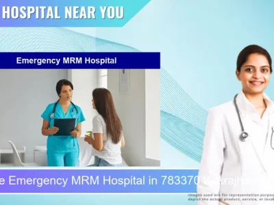 Emergency MRM Hospital located in Pincode 783370 Kokrajhar