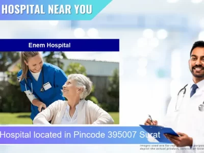 Enem Hospital located in Pincode 395007 Surat