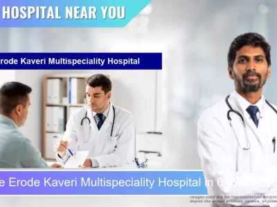 Erode Kaveri Multispeciality Hospital located in Pincode 638001 Erode