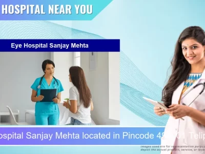 Eye Hospital Sanjay Mehta located in Pincode 495001 Telipara