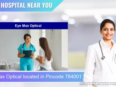 Eye Max Optical located in Pincode 784001 Tezpur