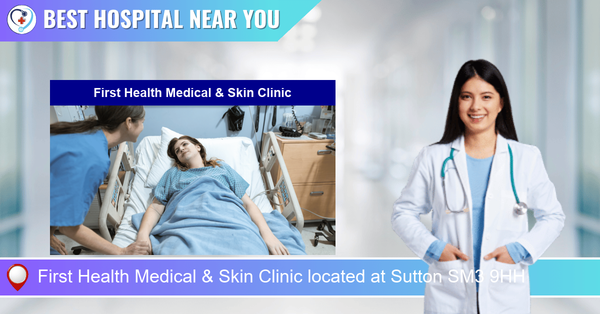 First Health Medical & Skin Clinic located at Sutton SM3 9HH