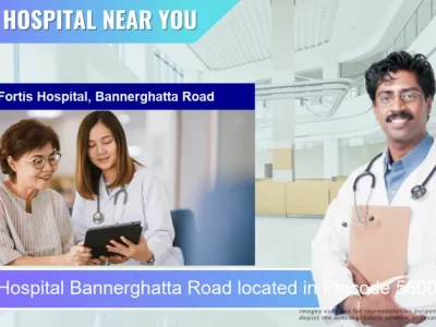 Fortis Hospital Bannerghatta Road located in Pincode 560076 Bengaluru