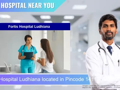 Fortis Hospital Ludhiana located in Pincode 141123 Ludhiana